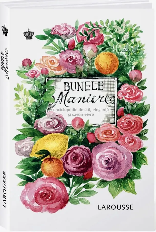 Carte "Bunele Maniere, enciclopedie de stil, eleganță și savoir-vivre" 1